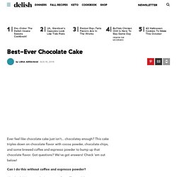 Best-Ever Chocolate Cake Recipe - How To Make The Best Chocolate Cake