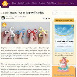 11 Best Fidget Toys To Wipe Off Anxiety