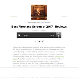 Reviews - Best Fireplace Screen of 2017