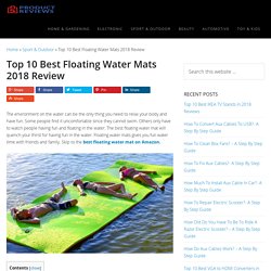 Top 10 Best Floating Water Mats 2018 Review (June. 2018)