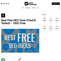Best Free SEO Tools (Tried and Tested) - 100% Free