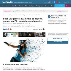 Best VR games 2018: the 25 top VR games on PC, consoles and mobile