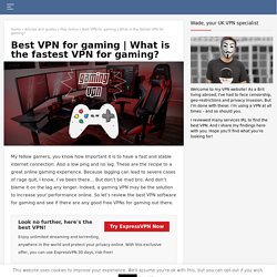 What is the fastest VPN for gaming?