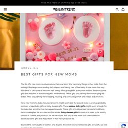 Best Gifts For New Moms – VISMIINTREND