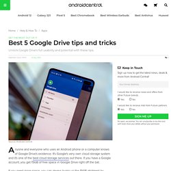 Best 5 Google Drive tips and tricks