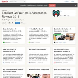 Ten Best GoPro Hero 4 Accessories Reviews 2016