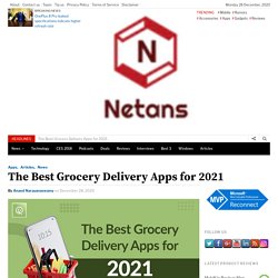 The Best Grocery Delivery Apps for 2021