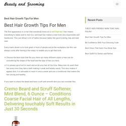 Best Hair Growth Tips For Men - Beauty and Grooming Beauty and Grooming Best Hair Growth Tips For Men