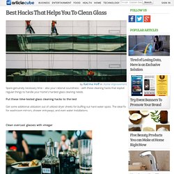 Best Hacks That Helps You To Clean Glass