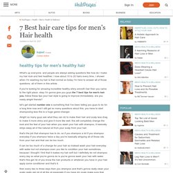 7 Best hair care tips for men's Hair health