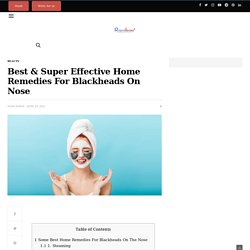 5 Best Home Remedies For Blackheads on Nose