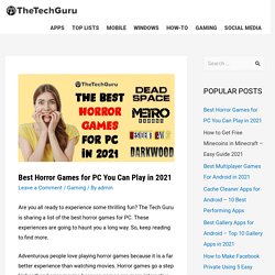 In the year 2021, the best horror games for PC are