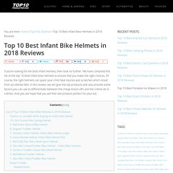 Top 10 Best Infant Bike Helmets in 2018 Reviews (June. 2018)