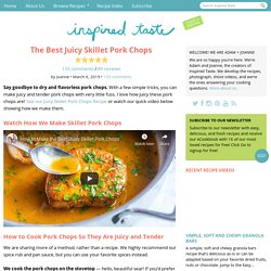 The Best Juicy Skillet Pork Chops