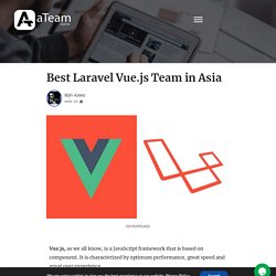 Choose the Best Laravel Vue.js Team in Asia