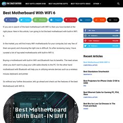 10 Best Motherboard With WiFi 6 in 2021