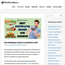 In 2021, the best Android multiplayer games will be