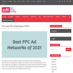 The 7 best PPC Ad Networks of 2021 - Now Today Trending