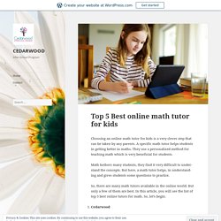 Top 5 Best online math tutor for kids – CEDARWOOD