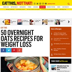 14 Overnight Oat Recipes for Weight Loss
