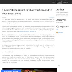 4 Best Pakistani Dishes That You Can Add To Your Event Menu