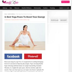 11 Best Yoga Poses To Boost Your Energy - Beauty Epic