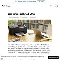Best Printers For Home & Office – Tech Blogs