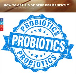 The Best Probiotic for Acid Reflux & GERD - Stop Symptoms Fast