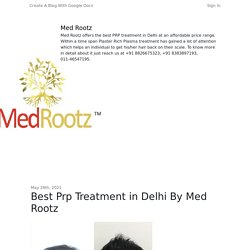 Best Prp Treatment in Delhi By Med Rootz