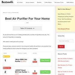 7 Best Air Purifier For Your Home - ( 2020 Guide )