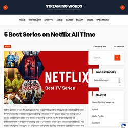 5 Best Series on Netflix All Time