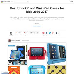 Best ShockProof Mini iPad Cases for kids 2016-2017