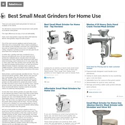 Best Small Meat Grinders for Home Use