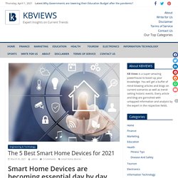 The 5 Best Smart Home Devices for 2021 - KBVIEWS