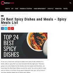 24 Best Spicy Dishes and Meals - Spicy Meals List - The Free Closet