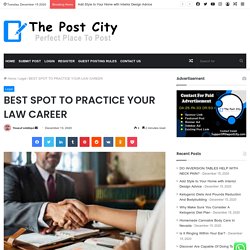 BEST SPOT TO PRACTICE YOUR LAW CAREER - The Post City