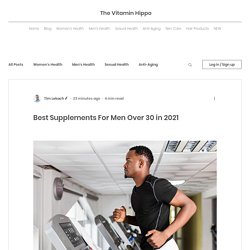 Best Supplements For Men Over 30 in 2021