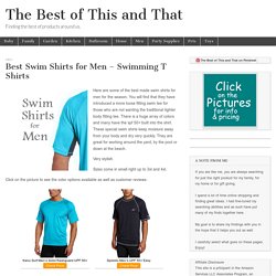 Best Swim Shirts for Men – Swimming T Shirts