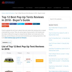 Top 12 Best Pop Up Tents in 2018 ​- Review & Buyer's Guide