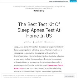 The Best Test Kit Of Sleep Apnea Test At Home In US – US Tele Sleep