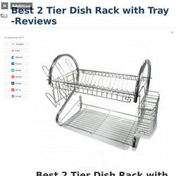 Best 2 Tier Dish Rack with Tray -Reviews