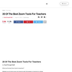 20 Of The Best Zoom Tools For Teachers