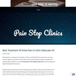 Best Treatment Of Knee Pain In-Clinic Maryvale AZ