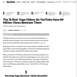 15 Best Yoga Videos On YouTube For 2019—Free Yoga Workout Videos