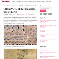 10 Best Views of Planet By Google Earth