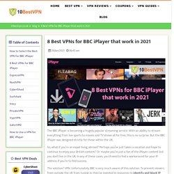 8 Best VPNs for BBC iPlayer that work in 2021