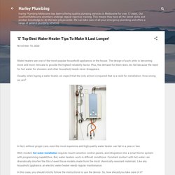 ‘5’ Top Best Water Heater Tips To Make It Last Longer!