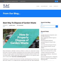 Best Way To Dispose of Garden Waste