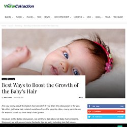 Best Ways to Boost the Growth of the Baby’s Hair