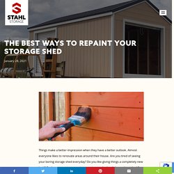 The Best Ways To Repaint Your Storage Shed